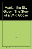 Manka, the sky gipsy : the story of a wild goose