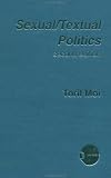 Sexual/Textual Politics: Feminist Literary Theory (New Accents)