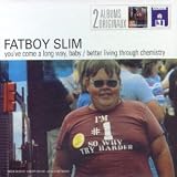 Revue Fatboy Slim  / You've Come A Long Way Baby / Better Living Through Chemistry