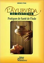 L'Ayurvéda au quotidien : Pratiques de santé de l'Inde