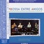 Bossa Entre Amigos