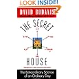 The Secret House: The Extraordinary Science of an Ordinary Day by David Bodanis