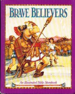 Brave Believers: An Illustrated Bible Storybook/Contemporary English Version, No 3230 (Contemporary English version children's books)