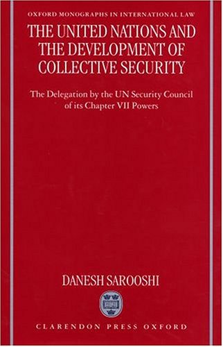 the united nations and the development of collective security the delegation by the un security council of its