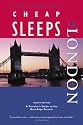 Cheap Sleeps in London: The Savvy Travellers' Guide to the Best Accommodation at the Best Prices