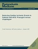 Reducing Cardiac Ischemic Events in Patients with ACS: Prasugrel versus Clopidogrel (Postgraduate Medicine)