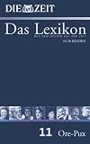 ZEIT-Lexikon. Bd. 11 (Ore - Pux)