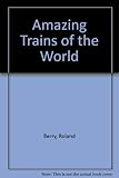 Amazing trains of the world