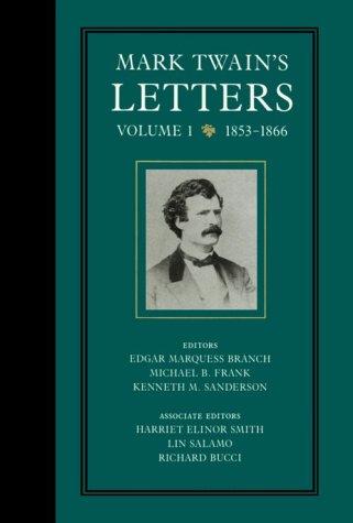 Mark Twain's Letters, Volume 1: 1853-1866 (Mark Twain's Collected Letters)