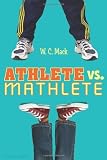 Athlete vs. Mathlete by Mack, W. C. (2013) Paperback