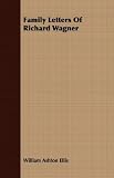 Family Letters of Richard Wagner