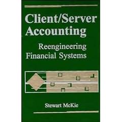 Client/Server Accounting: Reengineering Financial Systems