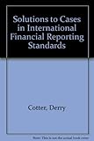 Solutions to cases in international financial reporting standards
