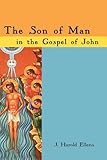 The son of man in the Gospel of John