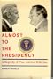 Almost to the Presidency