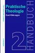 Handbuch Praktische Theologie, 2 Bde., Bd.2, Durchf�hrungen