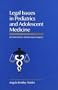 Legal Issues in Pediatrics and Adolescent Medicine, Second Edition, Revised and