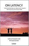 On latency : individual development, narcissistic impulse reminiscence, and cultural ideal