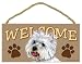 West Highland White Terrier/Westie (Love is being owned by) Door Sign 5''x10''