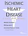 Ischemic Heart Disease - A Medical Dictionary, Bibliography, and Annotated Research Guide to Internet References