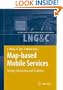Map-based Mobile Services: Design, Interaction and Usability (Lecture Notes in Geoinformation and Cartography)