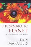 The symbiotic planet : a new look at evolution