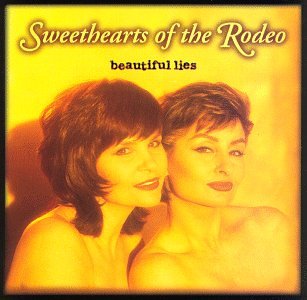 Sweethearts Of The Rodeo - Beautiful Lies - Zortam Music