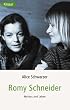 Romy Schneider, Mythos und Leben