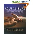 Acupressure For Common Ailments: A Gaia Original by  Chris Jarmey