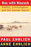 One With Nineveh: Politics, Consumption, and the Human Future