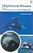 Dolphins & Whales, Including Other Sea Mammals and the Manatee