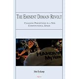 The Eminent Domain Revolt: Changing Perceptions in a New Constitutional Epoch