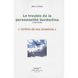 Le trouble de la personnalit� borderline : L'�tat limitepar Alain Tortosa