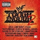 Click here to buy WWE Tough Enough 2 by  Cold, Limp Bizkit, Staind, Trustcompany, and Puddle Of Mudd .
