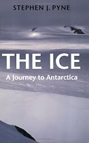 The Ice: A Journey to Antarctica (Cycle of Fire)