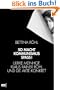 So macht Kommunismus Spass. Ulrike Meinhof, Klaus Rainer R�hl und die Akte Konkret