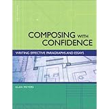 composing with confidence writing effective paragraphs and essays 6th edition