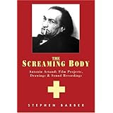artaud the screaming body films drawings and recordings