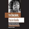 I'm Chocolate, You're Vanilla: Raising Healthy Black and Biracial Children in a Race-Conscious World
