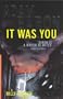 It Was You