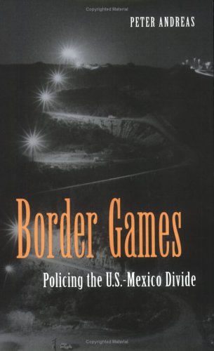 Border Games: Policing the U.S.-Mexico Divide (Cornell Studies in Political Economy) under Treaties in The Books Store