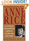 Conversations with Anne Rice: An Intimate, Enlightening Portrait of Her Life and Work