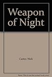 The weapon of night