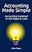 Accounting Made Simple: Accounting Explained in 100 Pages or Less