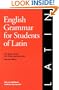 English Grammar for Students of Latin: The Study Guide for Those Learning Latin (English Grammar Series)