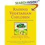 Raising Vegetarian Children: A Guide to Good Health and Family Harmony
