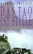 Das Tao ist Stille