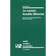 An Ancient Israelite Historian: Studies in the Chronicler, His Time, Place and Writing