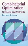 Combinatorial Optimization: Networks and Matroids
