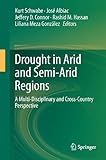 Drought in arid and semi-arid regions : a multi-disciplinary and cross-country perspective